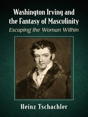 cover image of Washington Irving and the Fantasy of Masculinity